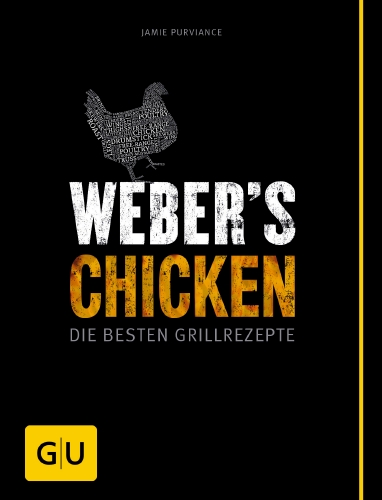 Weber's Chicken - Die besten Grillrezepte